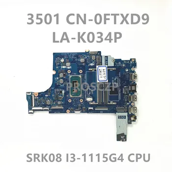 CN-0FTXD9 0FTXD9 FTXD9 Материнская плата для ноутбука DELL 3501 Материнская плата GDI4A LA-K034P С процессором SRK08 I3-1115G4 100% Полностью работает Хорошо