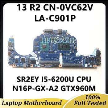 CN-0VC62V 0VC62V VC62V Материнская плата для ноутбука DELL 13 R2 Материнская плата LA-C901P с процессором SR2EY I5-6200U GTX960M 100% Полностью Рабочая