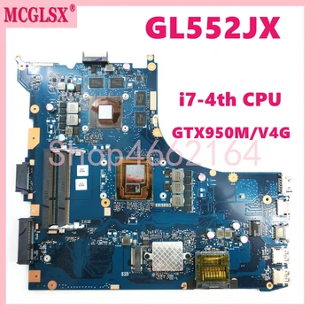 GL552JX С процессором i7-4th поколения GTX950M/4 ГБ Материнская плата Для ASUS GL552J GL552JX ZX50J ZX50JX Материнская плата ноутбука Протестирована нормально