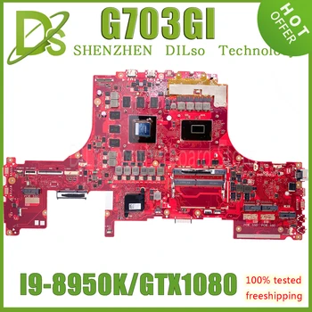 KEFU G703GI Материнская плата для ноутбука ASUS ROG G703G G703 S7BI REV 6,3 Игровая Материнская плата I9-8950K/GTX1080-8G 100% Рабочая