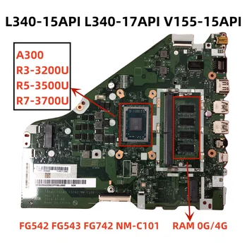 NM-C101 Для Lenovo Ideapad L340-15API L340-17API Материнская плата ноутбука с процессором AMD A300 R3 R5 R7 оперативная память 0G/4G 100% Протестирована нормально