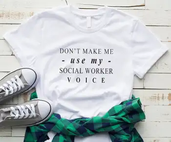 Skuggnas / Новое поступление, Не заставляйте меня использовать голос социального работника, Забавные футболки для женщин, футболки с графическим рисунком, подарок социальному работнику, Забавная футболка