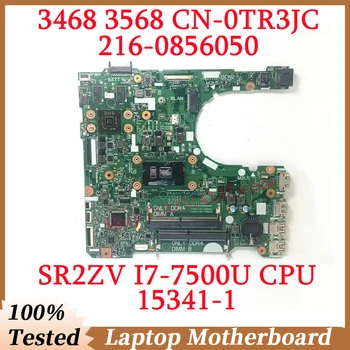 Для DELL 3468 3568 CN-0TR3JC 0TR3JC TR3JC С процессором SR2ZV I7-7500U 15341-1 Материнская плата ноутбука 216-0856050 100% Полностью работает хорошо
