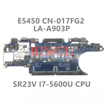 Материнская плата CN-017FG2 017FG2 17FG2 Для ноутбука DELL E5450 Материнская плата LA-A903P ZAM71 с процессором SR23V I7-5600U 100% Полностью Протестирована В хорошем состоянии