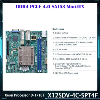 Новая Материнская плата X12SDV-4C-SPT4F Для процессора Supermicro Xeon D-1718T DDR4 PCI-E 4.0 SATA3 Mini-ITX Работает идеально Высокое качество
