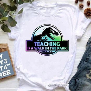 Преподавание -это прогулка по парку, футболка с графическим принтом, Женская Забавная Футболка с динозавром Юрского периода, Футболка Femme Teacher Life/Spirit